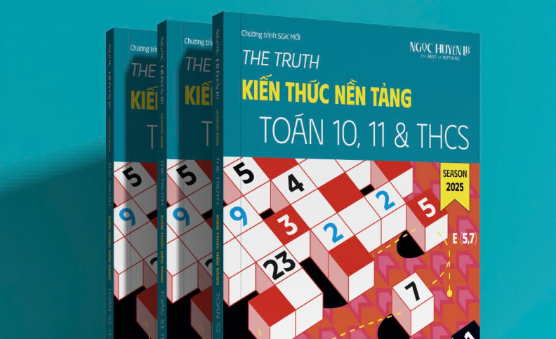 THE TRUTH | KIẾN THỨC NỀN TẢNG TOÁN 10,11&THCS