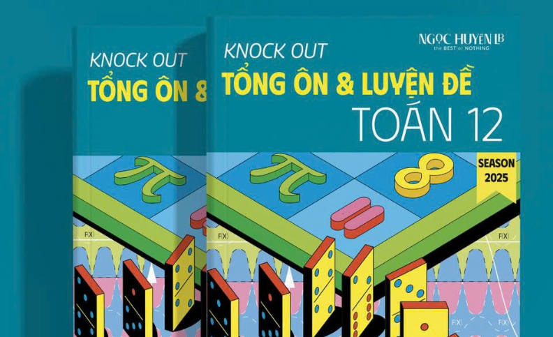 KNOCK OUT | TỔNG ÔN & LUYỆN ĐỀ TOÁN 12